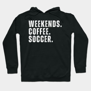 Weekends Coffee Soccer Hoodie